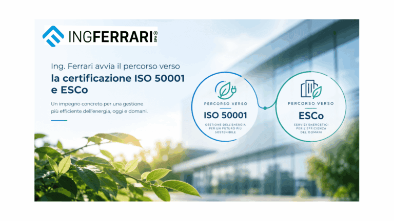 Ing. Ferrari avvia il percorso verso la certificazione ISO 50001 e ESCo.